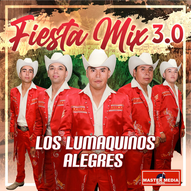 Fiesta Mix 3.0 los Lumaquinos Alegres: Julia / Maria Dolores / Mariela la Parrandera / Sé Que un Te Fuiste