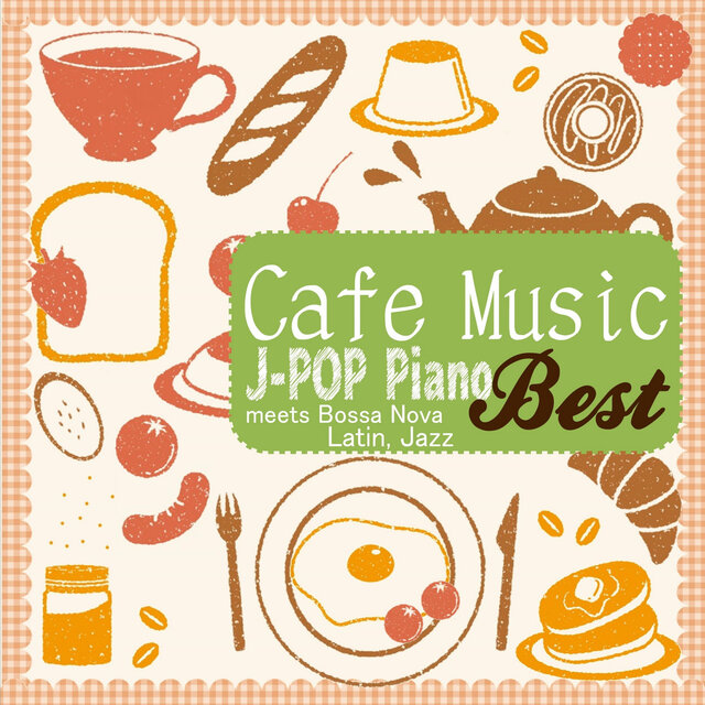 Cafe Music J-POP Piano Best
