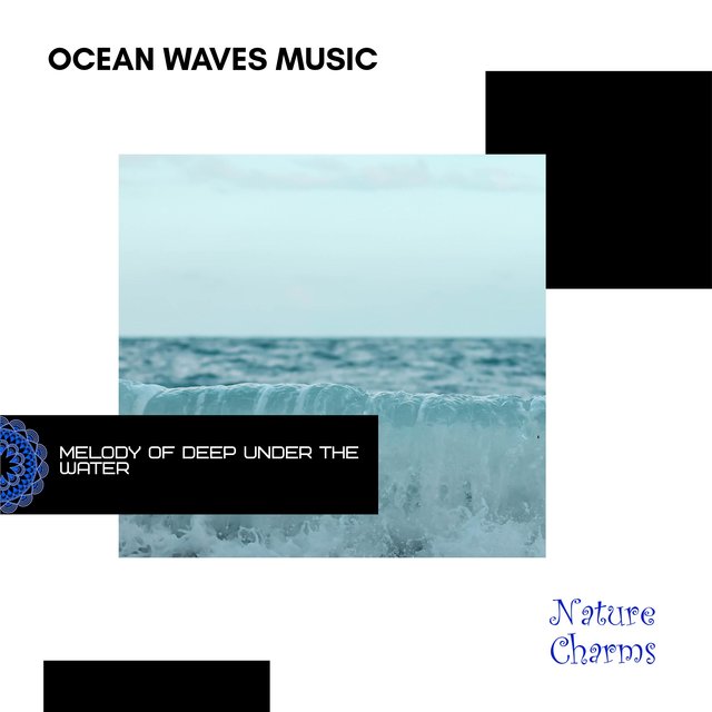 Melody of Deep Under the Water - Ocean Waves Music