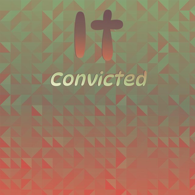 It Convicted