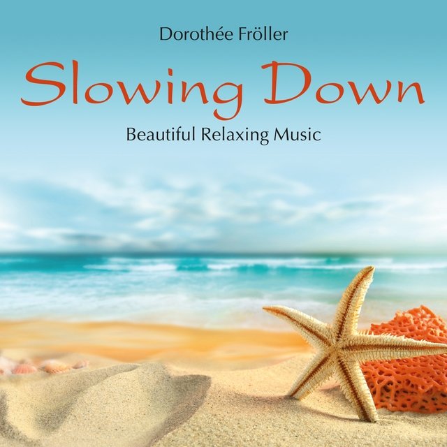 Slowing Down: Beautiful Relaxing Music