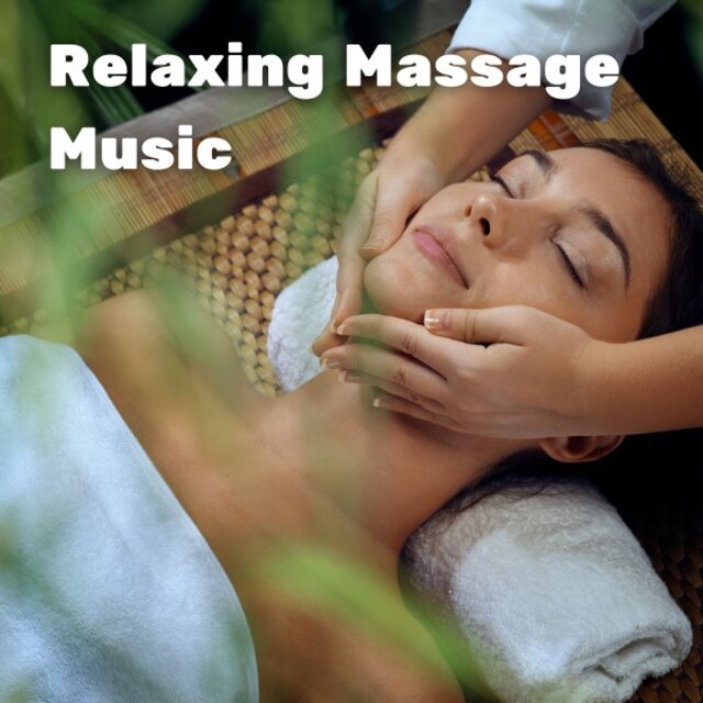 Relaxing Massage Music: Listen to the Songs Chosen for You for Your Relaxing Moments, Meditation, Yoga and Massages