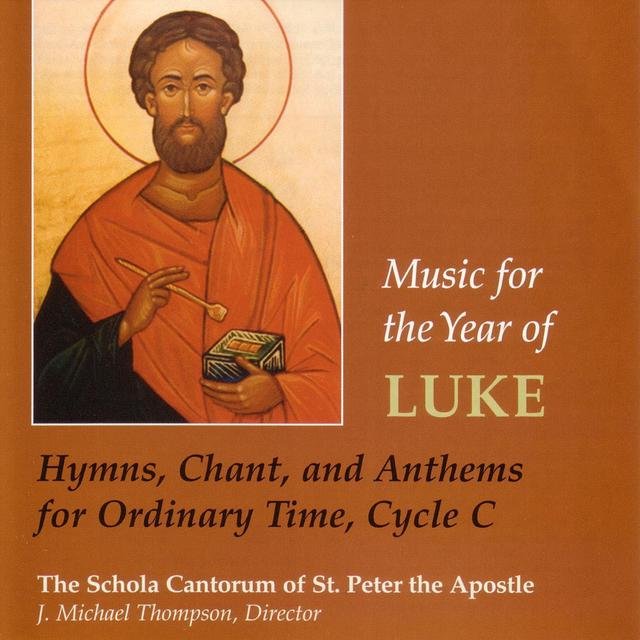 Music for the Year of Luke: Hymns, Chant and Anthems for Ordinary Time, Cycle C