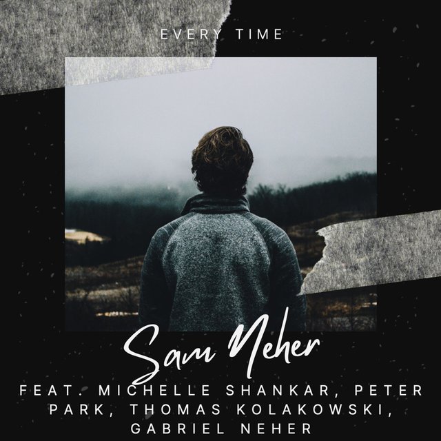 Every Time (feat. Michelle Shankar, Peter Park, Gabriel Neher & Tom Kolakowski)