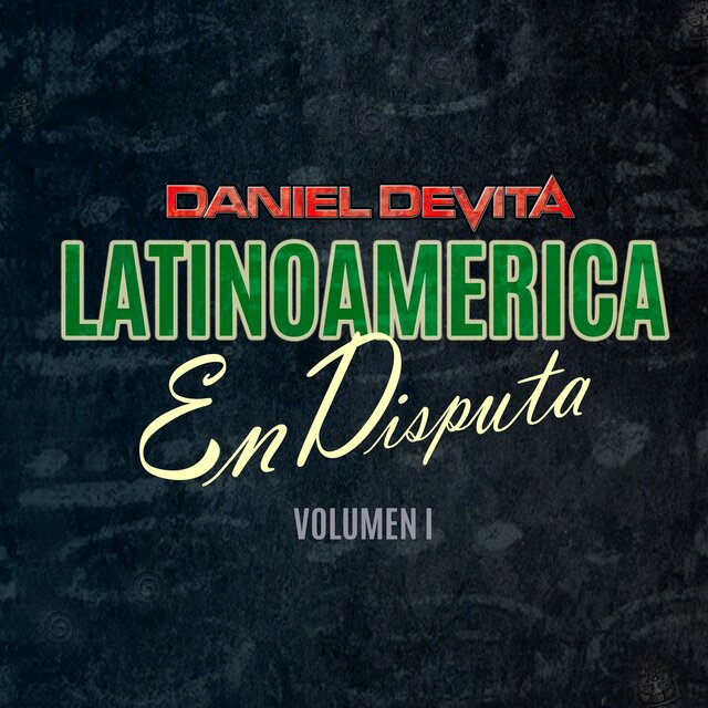 Latinoamérica en Disputa, Vol. 1
