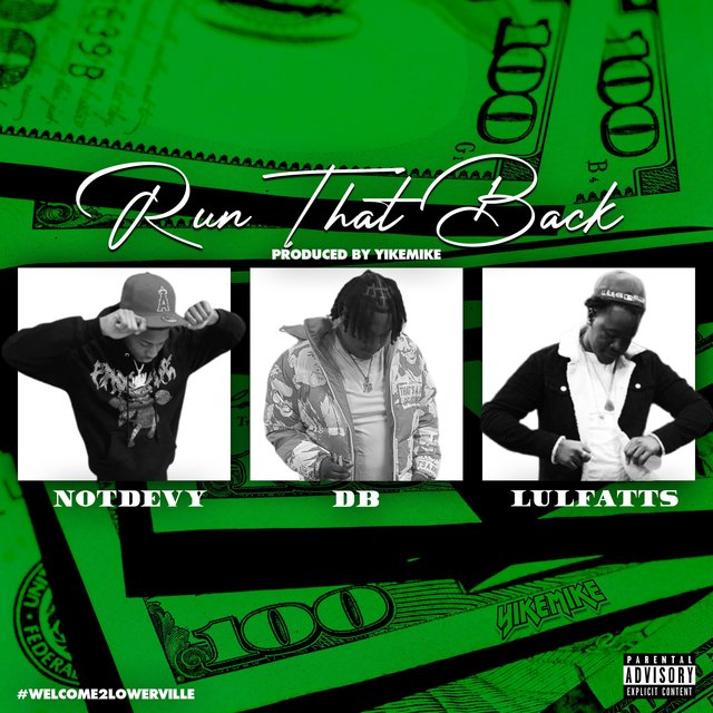 Run That Back (feat. D B, NOTDEVY & LulFatts)