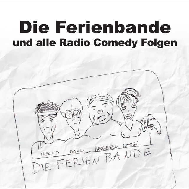 Die Ferienbande und alle Radio Comedy Folgen (Live)