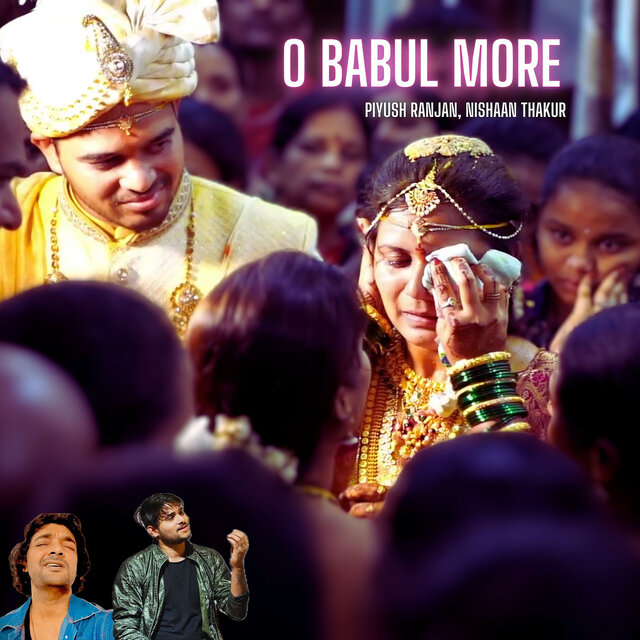 O Babul More (Vivaah Geet) [Bidai Geet]