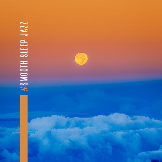 #Smooth Sleep Jazz