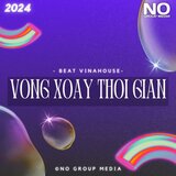 Vòng Xoay Thời Gian (Beat Vinahouse)