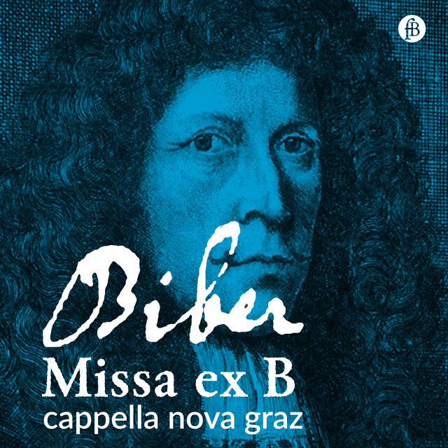 Biber: Missa ex B in B-Flat Major (2024 Remaster)