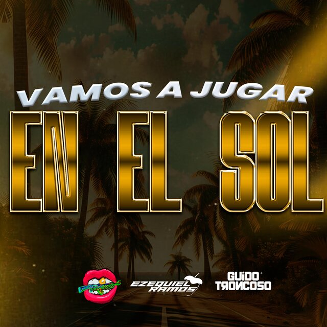 Vamos a jugar en el sol (feat. Dj Guido Troncoso & Ezequiel Ramos) [Private]