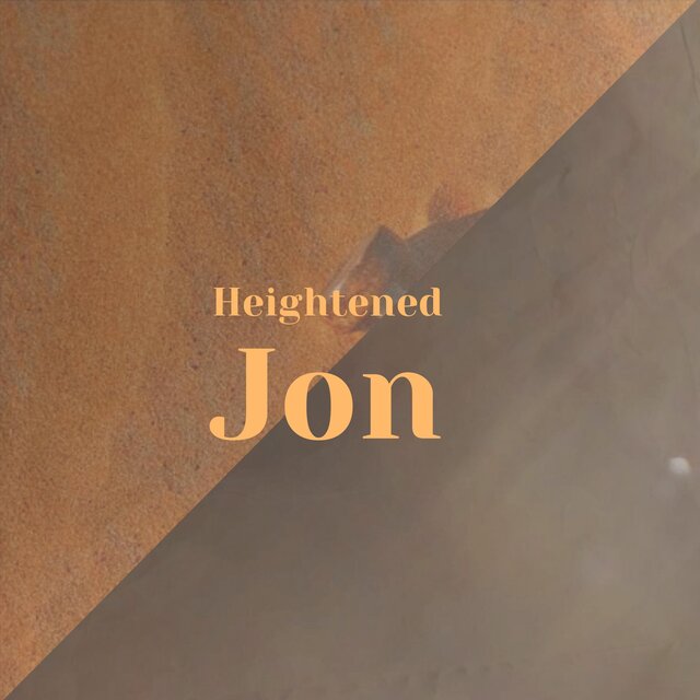 Heightened Jon