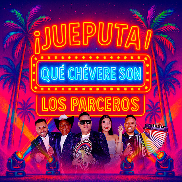 Jueputa Que Chévere Son los Parceros