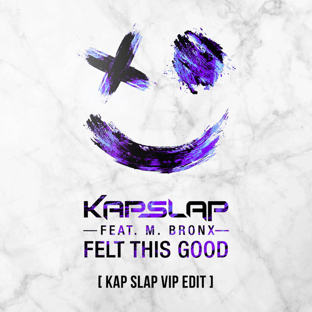 Felt This Good (feat. M. Bronx) (Kap Slap VIP Edit)