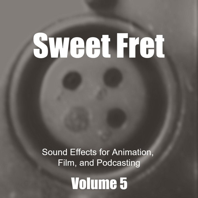 Sound Effects for Animation, Film, and Podcasting, Vol. 5
