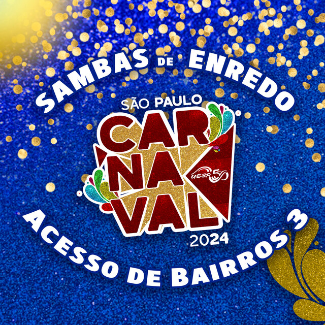 Sambas de Enredo 2024 - Acesso de Bairros 3
