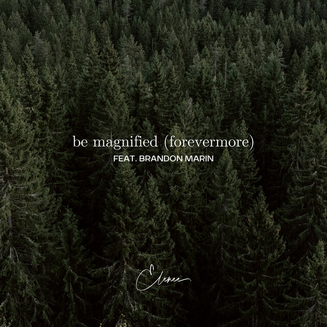 be magnified (forevermore)