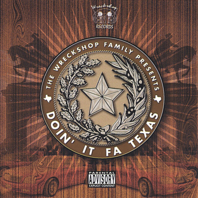 The Wreckshop Family Presents: Doin’ It Fa Texas