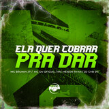 Ela Quer Cobrar pra Dar