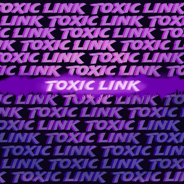 Toxic Link