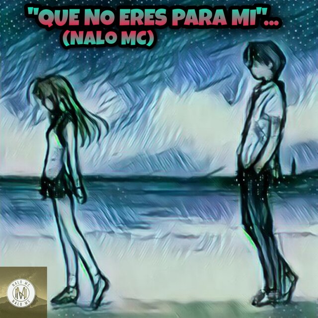 Que No Eres para Mí
