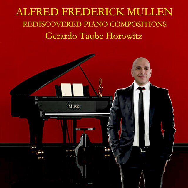 Alfred Frederick Mullen: Rediscovered Piano Compositions (2025)