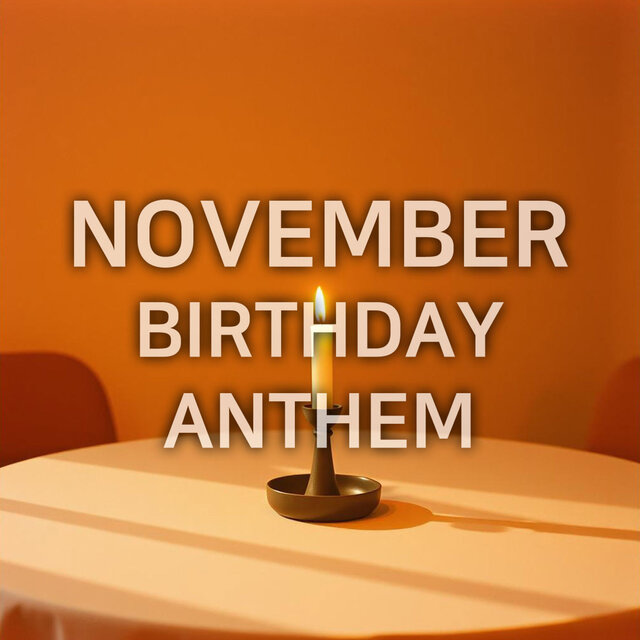 November Birthday Anthem