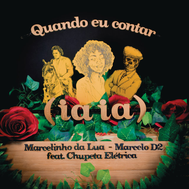 Quando Eu Contar (Iaiá) (feat. Marcelo D2 & Chupeta Elétrica)