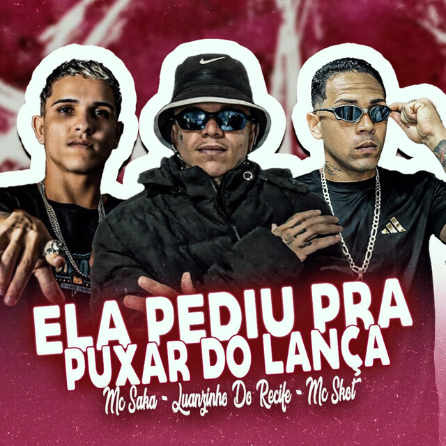 Ela Pediu pra Puxar do Lança