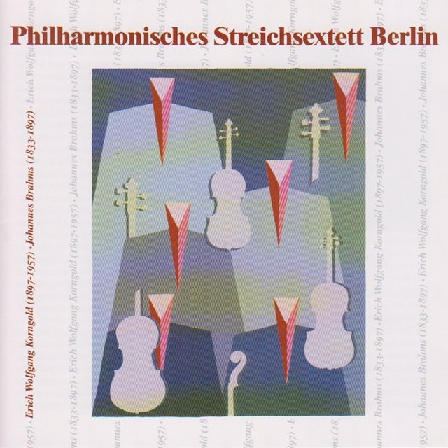 Erich Wolfgang Korngold & Johannes Brahms: Streichsextette