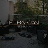 No Se Si Fue Tu Vibe - El Balcón Session