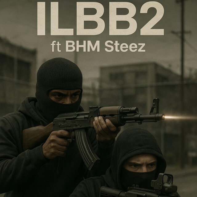 ILBB2 (feat. BHM STEEZ)