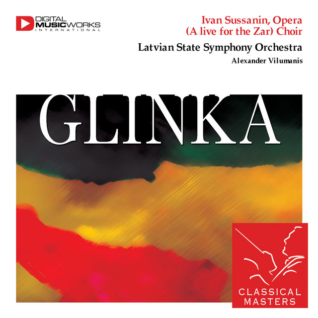 Ivan Sussanin, Opera (A live for the Zar) Choir