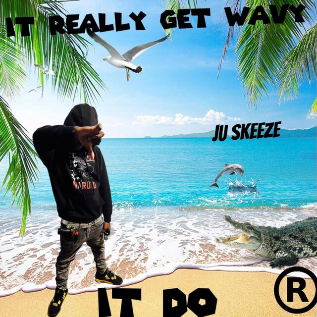It really get wavy