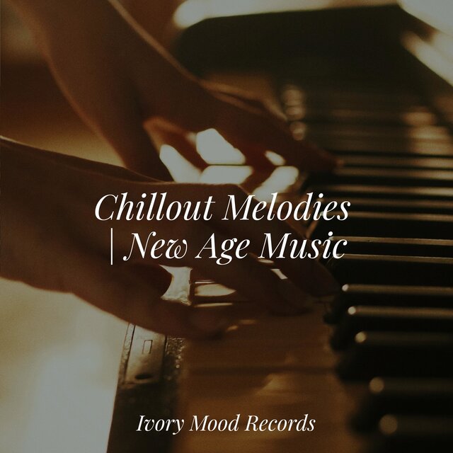 Chillout Melodies | New Age Music