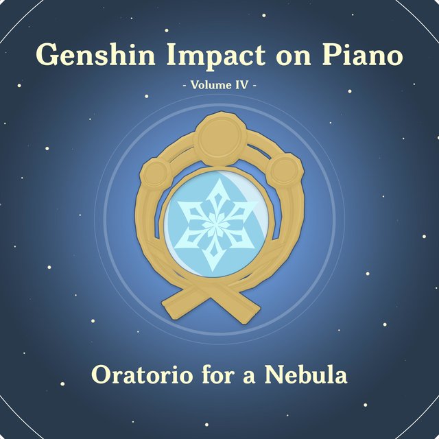 Genshin Impact on Piano, Volume 4 (Oratorio for a Nebula)