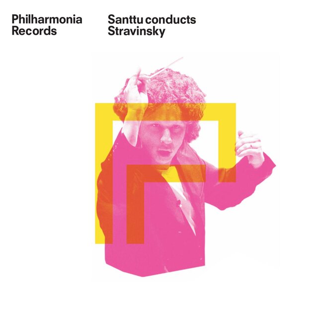 Cover art for album Santtu Conducts Stravinsky by Philharmonia Orchestra, Santtu-Matias Rouvali