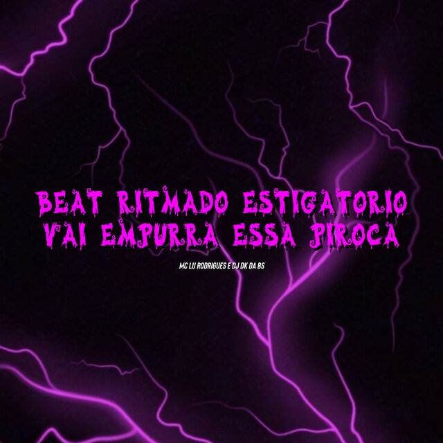 Beat Ritmado Estigatorio - Vai Empurra Essa Piroca