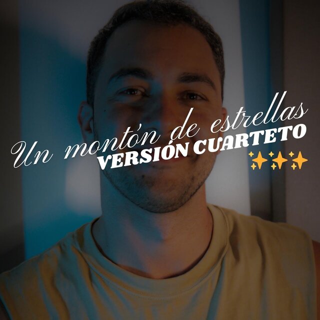 Un montón de estrellas - VERSIÓN CUARTETO