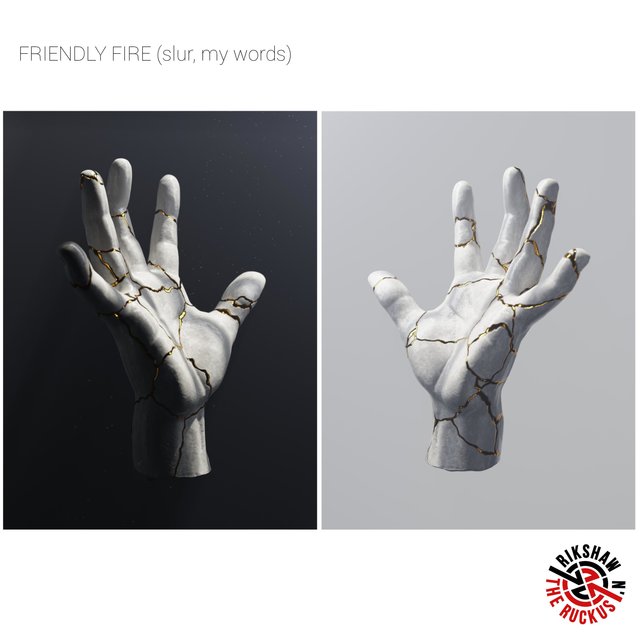 Friendly Fire (Slur, My Words)