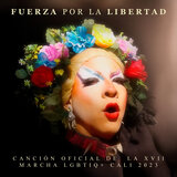 Fuerza Por La Libertad (Canción Oficial de XVII Marcha LGBTIQ+ Cali 2023)