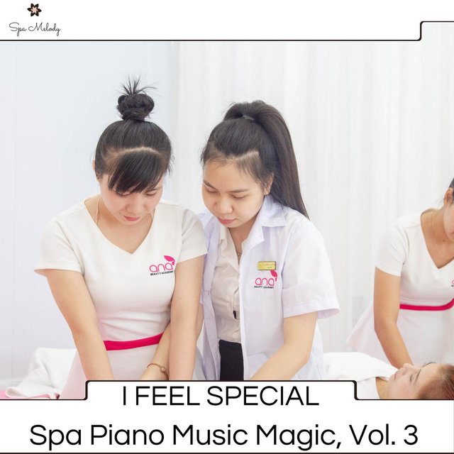I Feel Special - Spa Piano Music Magic, Vol. 3