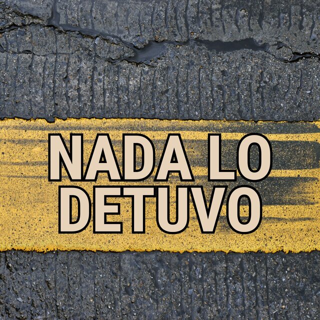 nada lo detuvo