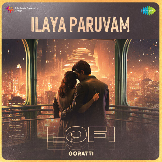 Ilaya Paruvam (Lofi)