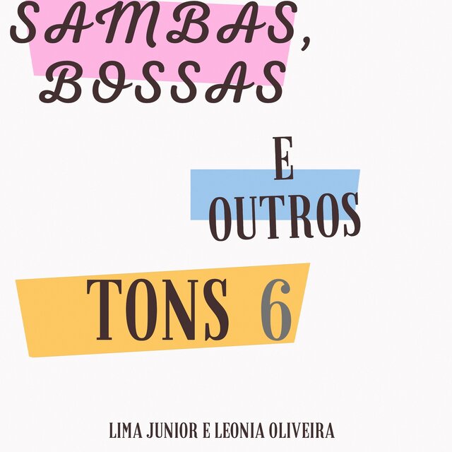 Sambas, Bossas e Outros Tons 6