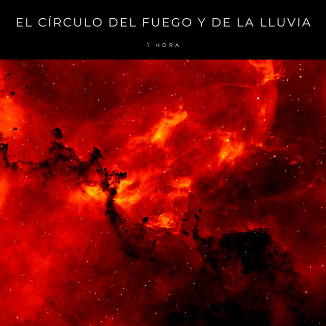 El Círculo Del Fuego y De La Lluvia - 1 Hora