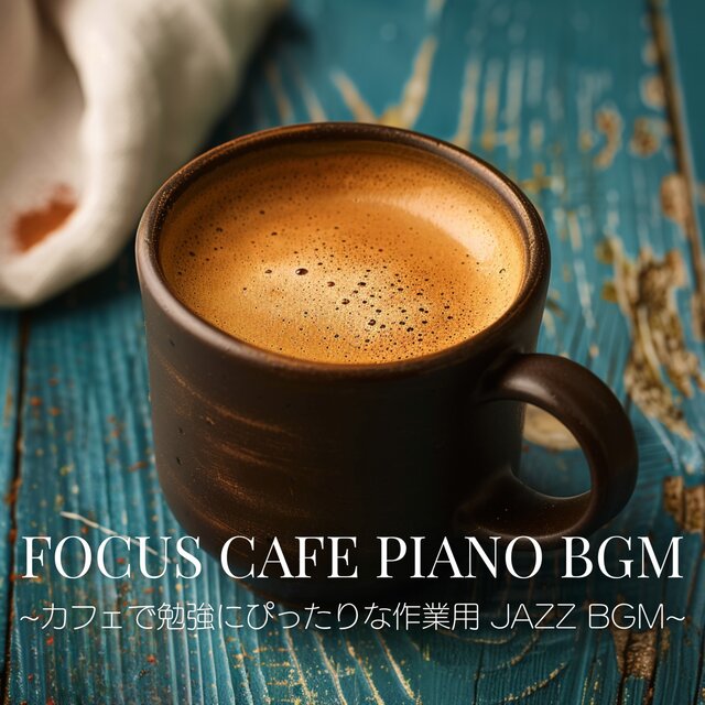 Focus Cafe Piano BGM: Jazz Music for Work & Study