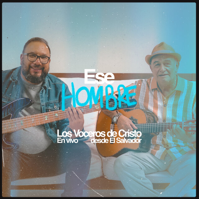 Ese Hombre (En Vivo Desde El Salvador)