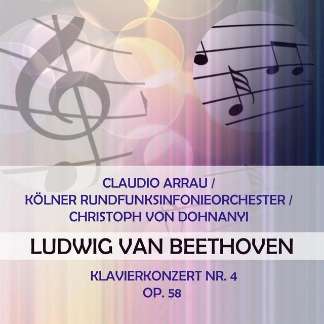 Claudio Arrau / Kölner Rundfunksinfonieorchester / Christoph Von Dohnanyi Play: Ludwig Van Beethoven: Klavierkonzert NR. 4, OP. 58 (Live)